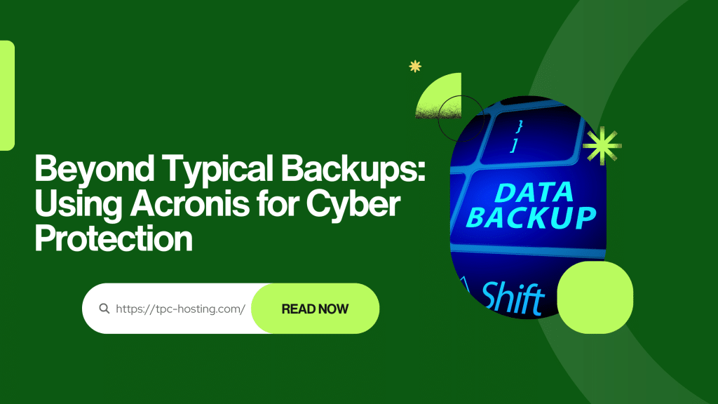 Beyond Typical Backups — How Acronis Keeps You Safe