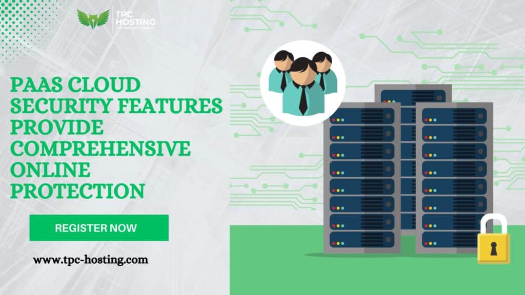 PaaS Cloud Security Features Provide Comprehensive Online Protection