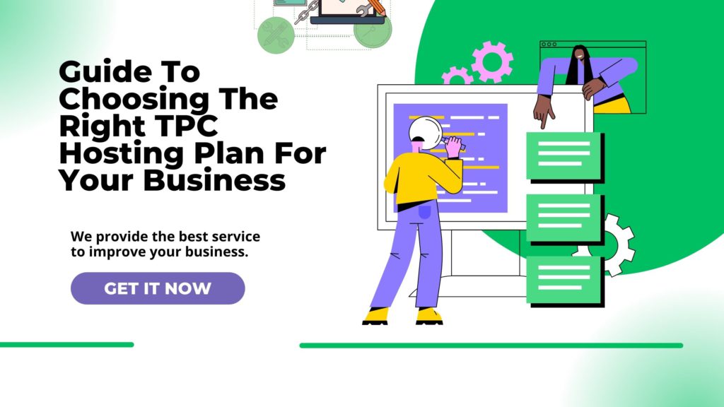 Guide To Choosing The Right TPC Hosting Plan For Your Business