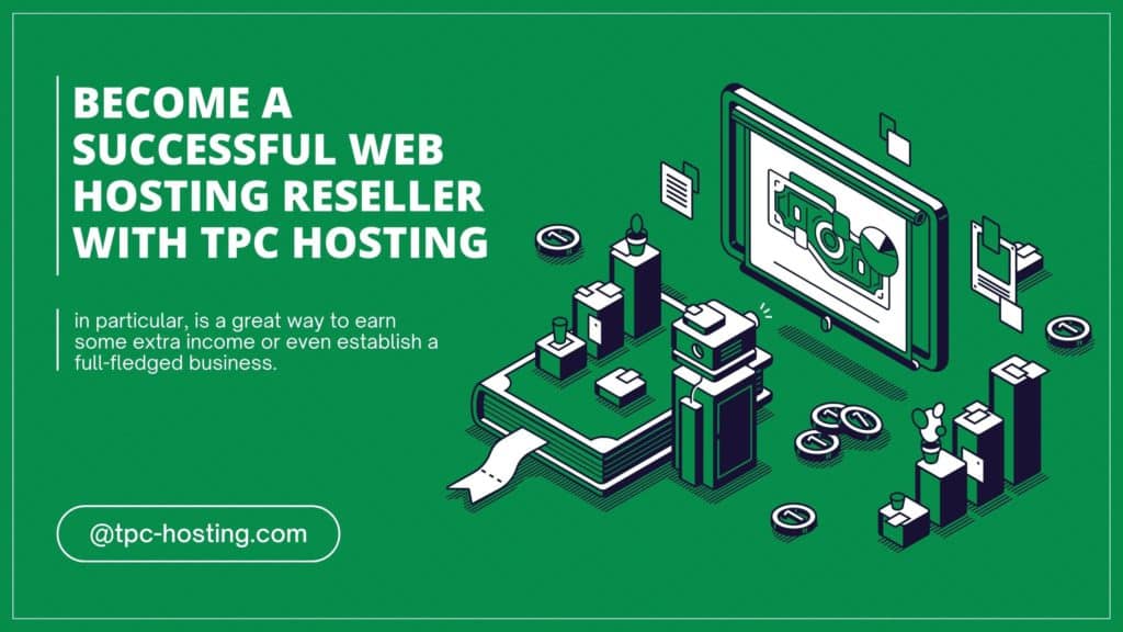 Become A Successful Web Hosting Reseller With TPC Hosting