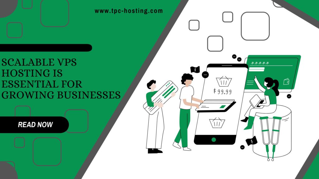 Scalable VPS hosting Is essential For Growing Businesses